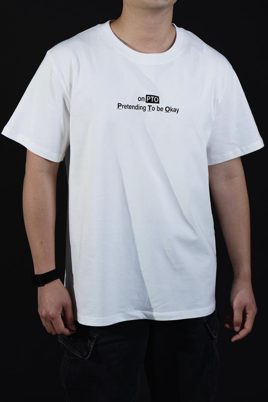 on PTO - Pretending To be Okay Tee - 100% Cotton Comfy Statement Shirt
