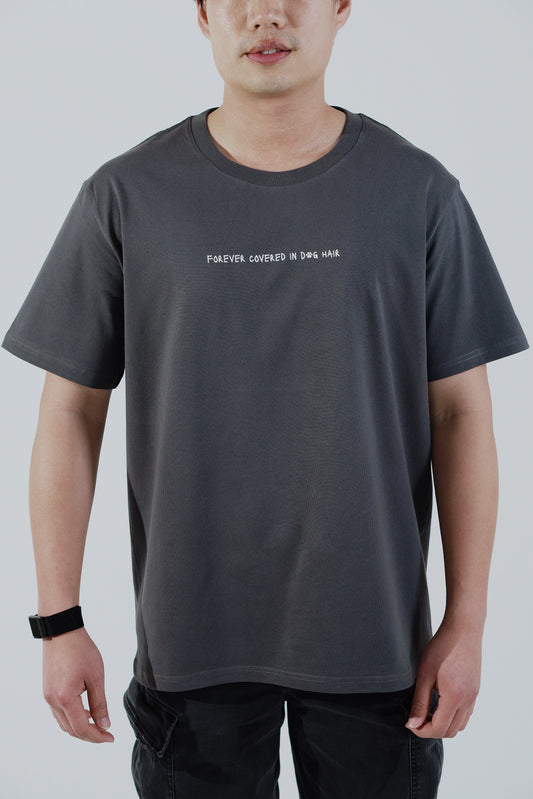 Forever Covered in Dog Hair Tee - 100% Cotton Comfy Statement Shirt