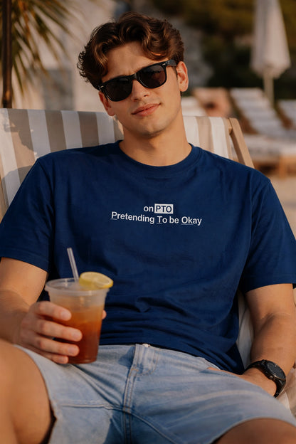 on PTO - Pretending To be Okay Tee