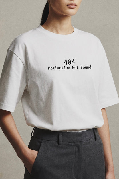 404 Motivation Not Found Tee