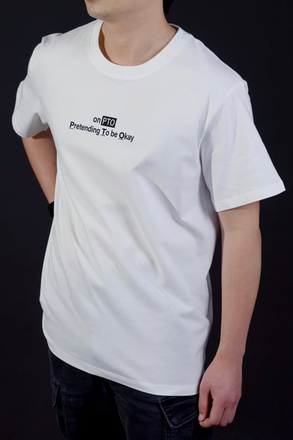 on PTO - Pretending To be Okay Tee